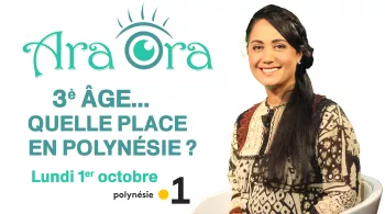 Ara Ora - 3è âge - Bien vieillir en Polynésie
