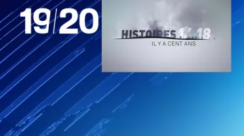 19/20 De la guerre à l'armistice - Compil Histoires 14-18 il y a 100 ans - crédit FTV