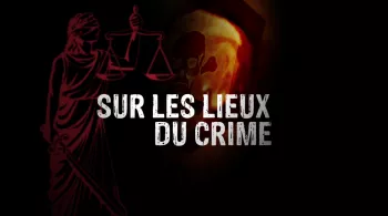 SUR LES LIEUX DU CRIME