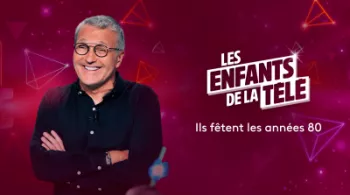 LES ENFANTS DE LA TÉLÉ FÊTENT LES ANNÉES 80