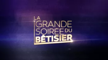 LA GRANDE SOIREE DU BETISIER