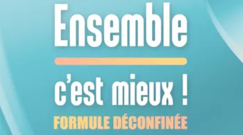 Ensemble c'est mieux !