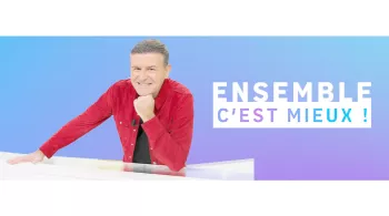 Ensemble c'est mieux !