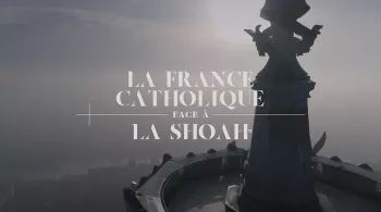 La France catholique face à la Shoah © Morgane Production