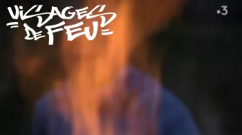 visages de feu