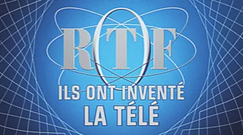 ORTF, ILS ONT INVENTÉ LA TÉLÉ