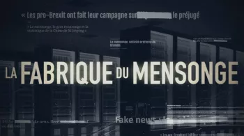 LA FABRIQUE DU MENSONGE « LES FAKE NEWS AU POUVOIR 