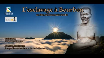L'esclavage à Bourbon, un documentaire  d'Alexandre Boutié sur les principales dates qui ont marqué l'histoire de l'esclavage et de son abolition à La Réunion