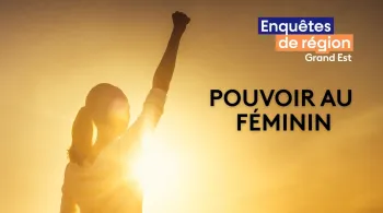 Enquêtes de région - Pouvoir au féminin