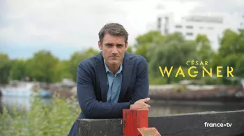 César Wagner - saison 1 - épisodes 6 et 7