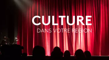 Culture dans votre région