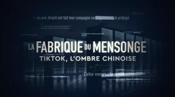 La fabrique du mensonge : TikTok l'ombre chinoise