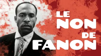 Le non de Fanon 