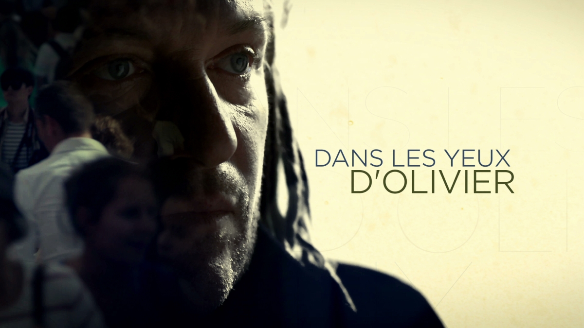 Dans les yeux d'Olivier Dans les yeux d'Olivier
