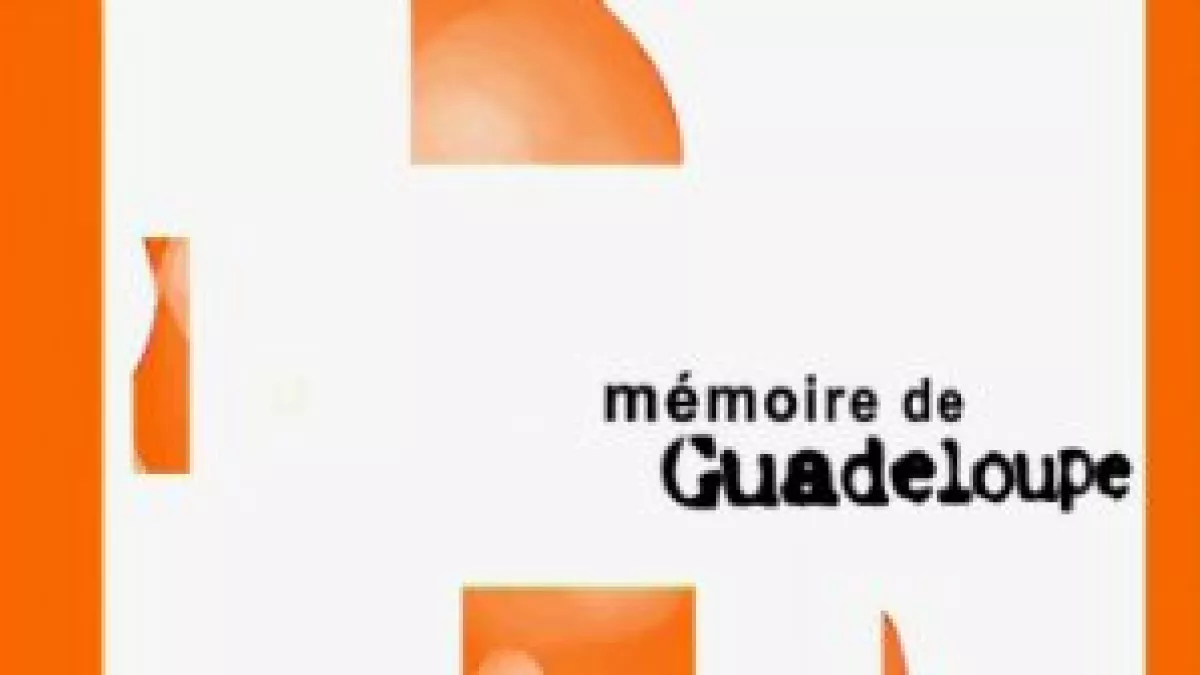 MEMOIRE DE GUADELOUPE