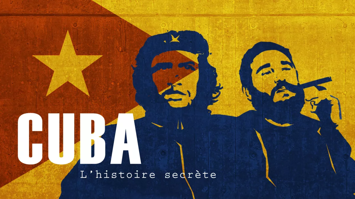 CUBA, L'HISTOIRE SECRETE