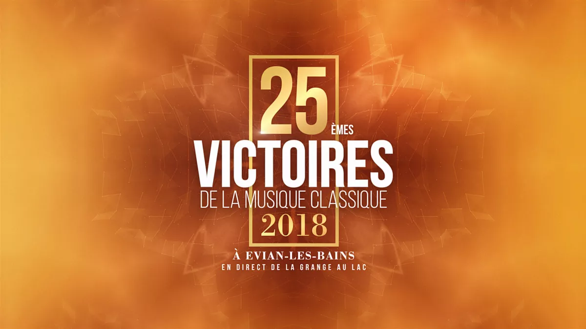 25èMES VICTOIRES DE LA MUSIQUE CLASSIQUE 2018