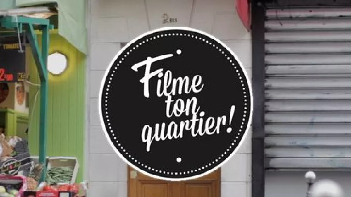 Filme ton quartier