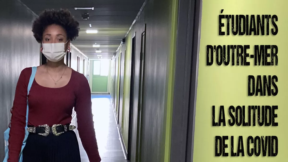 Documentaire étudiants d'Outre-Mer dans la solitude de la Covid