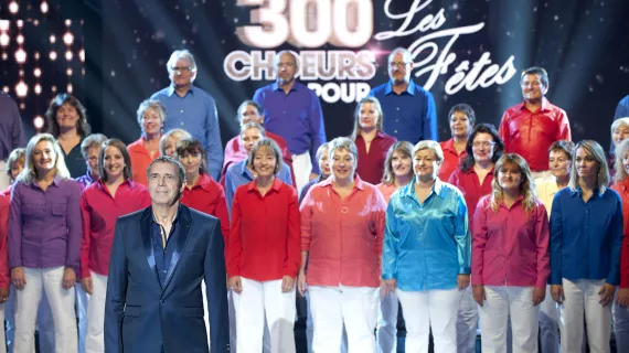 300 choeurs pour les fêtes