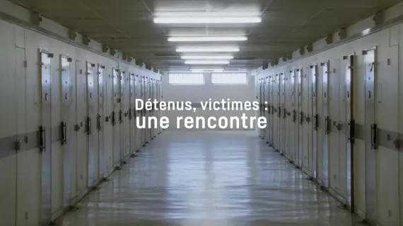 Détenus, victimes : une rencontre 