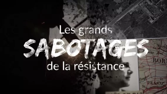 Les grands sabotages de la résistance