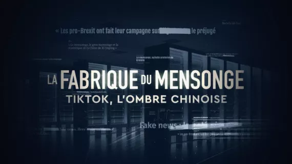 La fabrique du mensonge : TikTok l'ombre chinoise