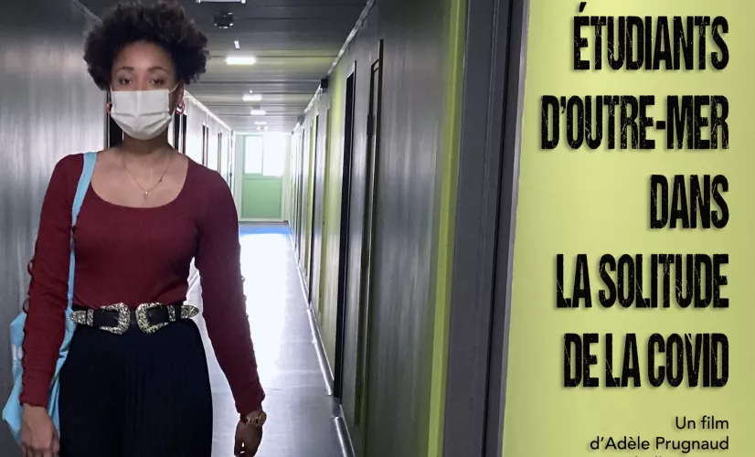 Documentaire étudiants d'Outre-Mer dans la solitude de la Covid Documentaire étudiants d'Outre-Mer dans la solitude de la Covid