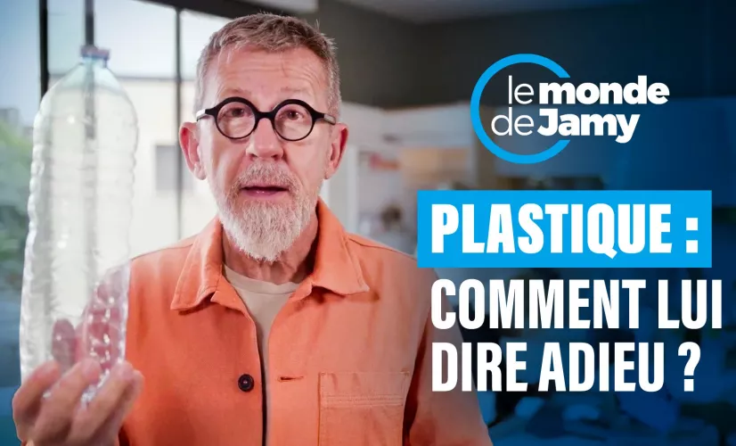 Le monde de Jamy Plastique : comment lui dire adieu ? 