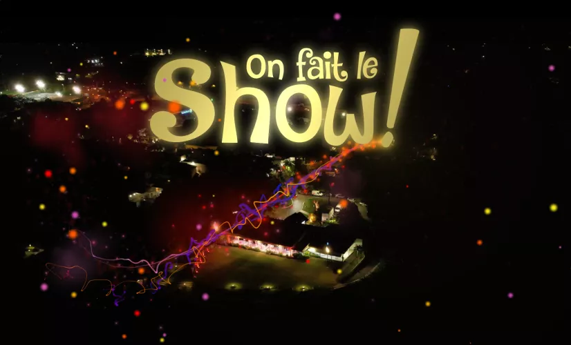 on fait le show